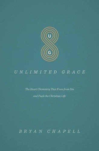 Unlimited Grace:  The Heart Chemistry That Frees from Sin and Fuels the Christian Life PB