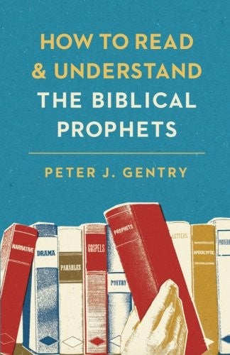 How to Read and Understand the Biblical Prophets