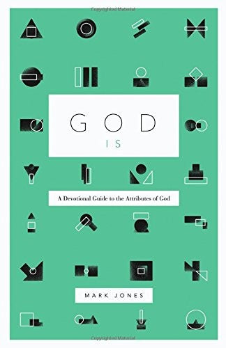 God Is:  A Devotional Guide to the Attributes of God HB