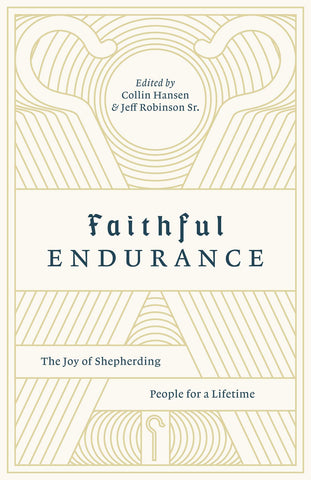 Faithful Endurance:  The Joy of Shepherding People for a Lifetime PB