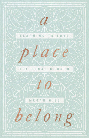 A Place to Belong: Learning to Love the Local Church PB