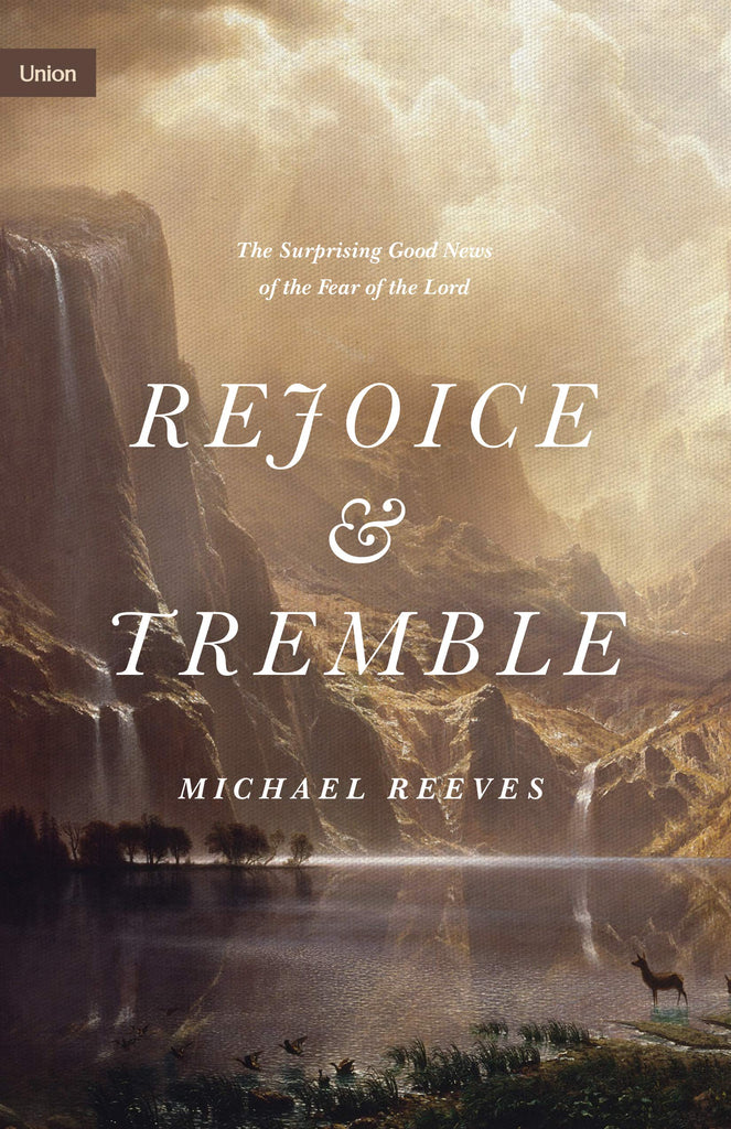 Rejoice and Tremble: The Surprising Good News of the Fear of the Lord HB