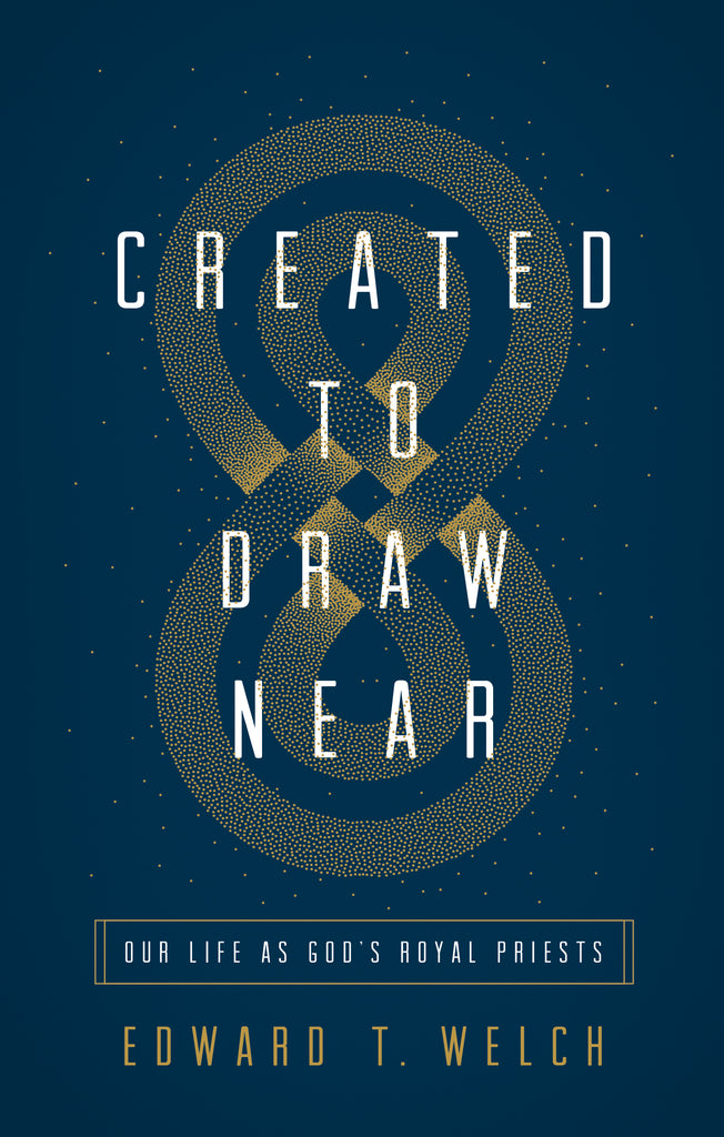 Created to Draw Near: Our Life As God's Royal Priests PB