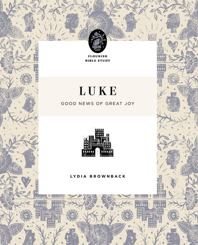 Luke: Good News of Great Joy (Flourish Bible Study) PB