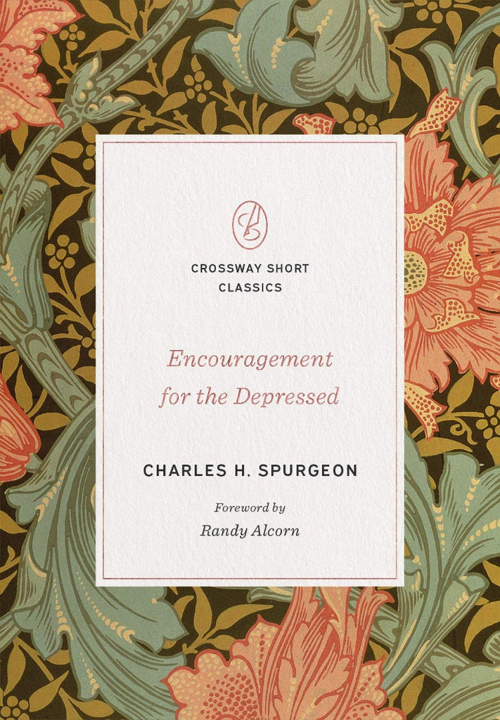 Encouragement For The Depressed       ( Crossway Short Classics )