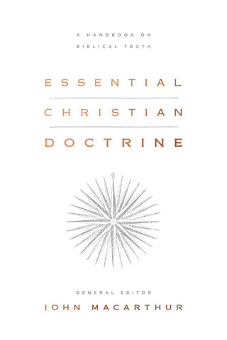 Essential Christian Doctrine: A Handbook on Biblical Truth HB