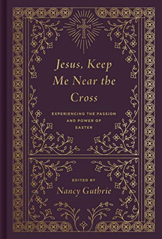 Jesus , Keep me near the Cross