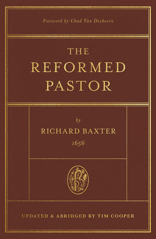 The Reformed Pastor: Updated and Abridged HB