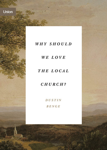 Why Should We Love the Local Church? PB