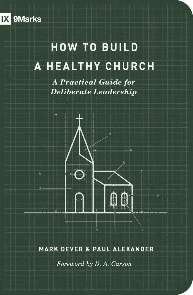 How to Build a Healthy Church: A Practical Guide for Deliberate Leadership Second Edition PB