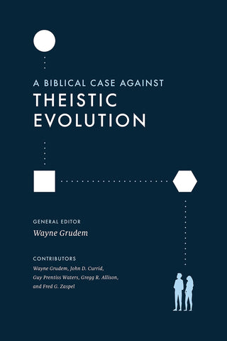 Biblical Case against Theistic Evolution PB