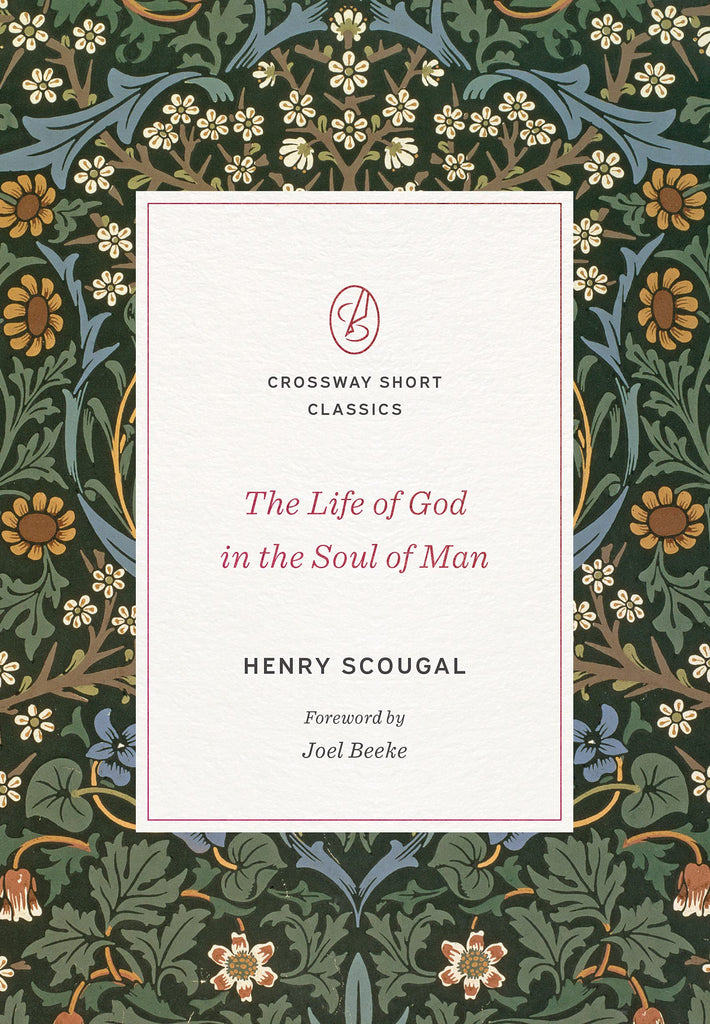 The Life of God in the Soul of Man(Crossway Short Classics) PB