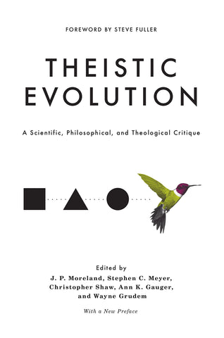 Theistic Evolution: A Scientific, Philosophical, and Theological Critique HB