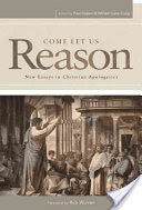 Come Let Us Reason:  New Essays in Christian Apologetics PB