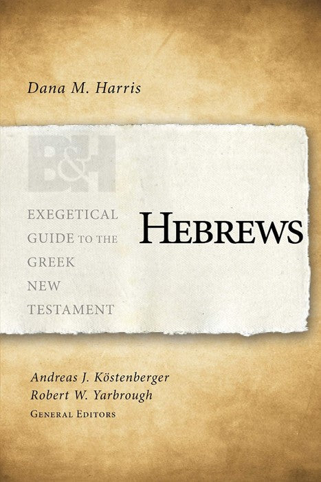 Hebrews   Exegetical Guide to the Greek N T
