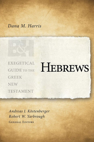 Hebrews   Exegetical Guide to the Greek N T