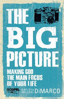 The Big Picture:  Making God the Main Focus of Your Life PB