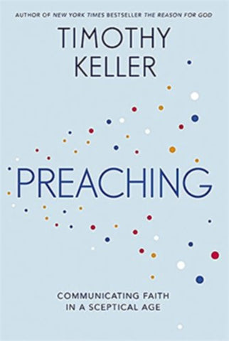 Preaching:  Communicating Faith in an Age of Scepticism HB