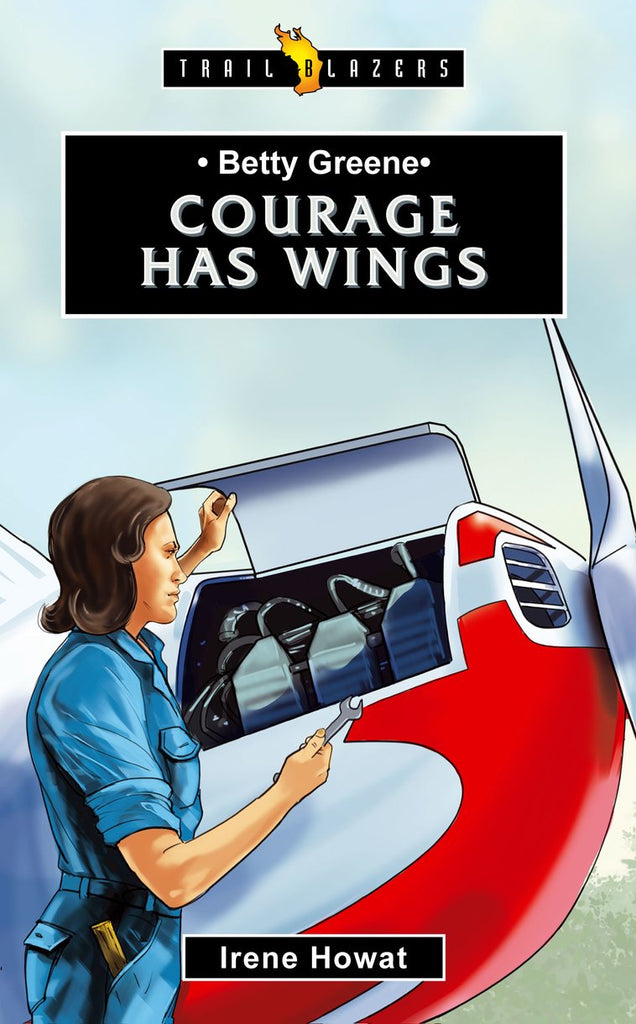 Betty Greene:  Courage Has Wings PB