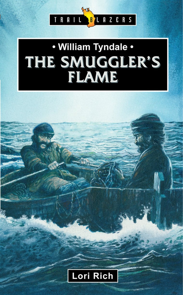 William Tyndale The Smuggler’s Flame PB