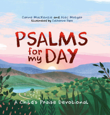 Psalms for My Day:  A Child's Praise Devotional HB