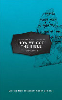 A Christian's Pocket Guide to How We Got the Bible PB