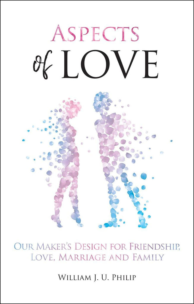Aspects of Love:  Our Maker's design for friendship, love, marriage and family PB