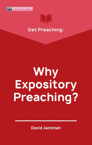 Get Preaching:  Why Expository Preaching PB