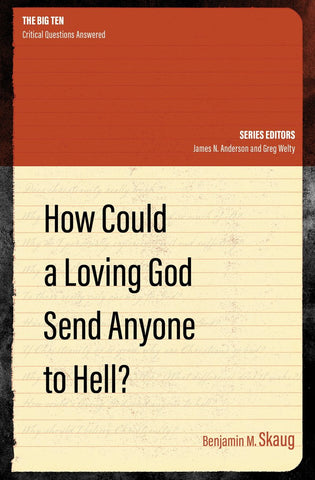 How Could a Loving God Send Anyone to Hell? PN