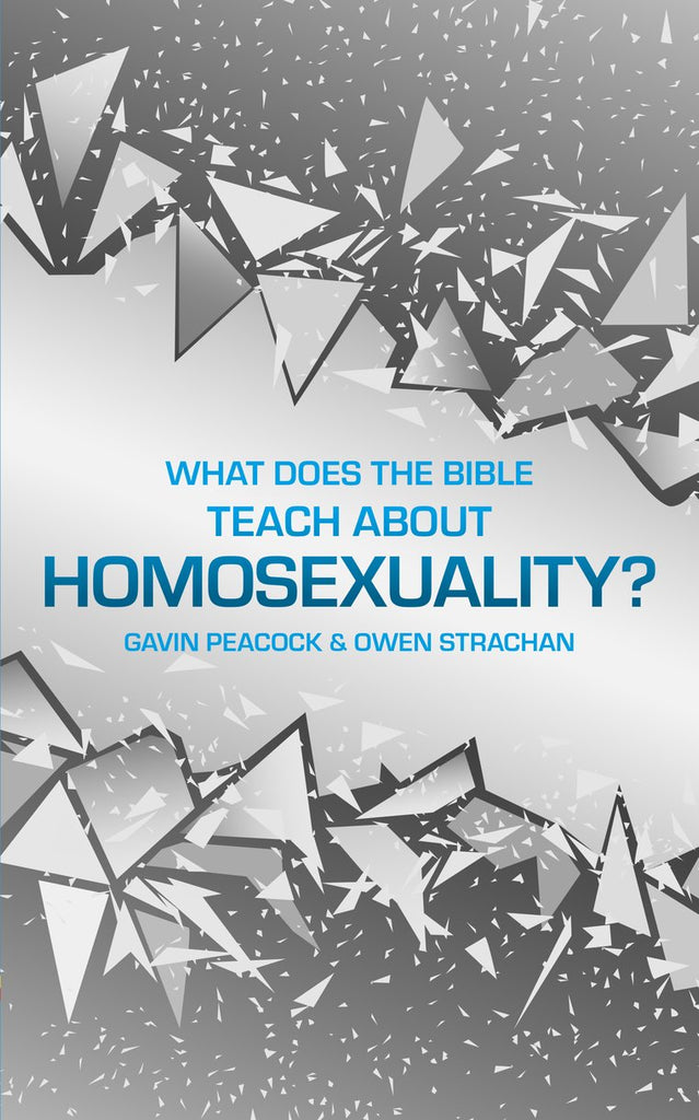 What Does the Bible Teach about Homosexuality?: A Short Book on Biblical Sexuality HB