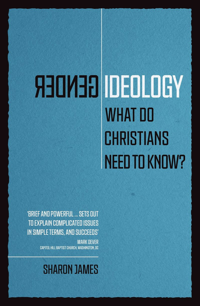Gender Ideology: What Do Christians Need To Know PB