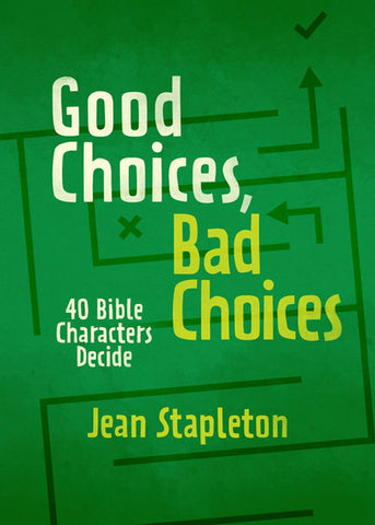 Good Choices, Bad Choices: Bible Characters Decide HB