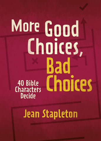 More Good Choices, Bad Choices: Bible Characters Decide HB