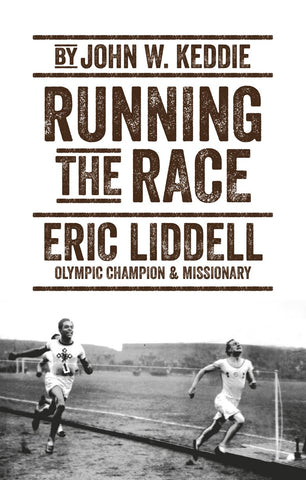 Running The Race      Eric Liddell Olympic Champion & Missionary