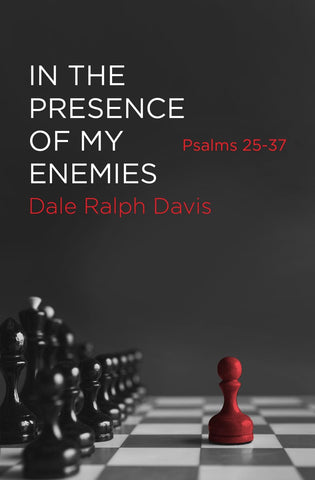 In The Presence Of My Enemies  Psalms  25 - 37 PB