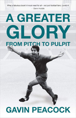 A Greater Glory   From Pitch to Pulpit HB