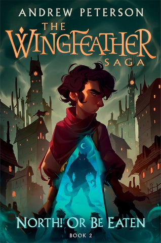 North! Or Be Eaten (Wingfeather Book 2) PB