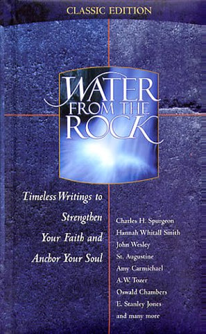 Water from the Rock: Timeless Writings to Strengthen Your Faith and Anchor Your Soul HB