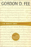 To what End Exegesis?: Essays Textual, Exegetical, and Theological PB
