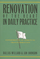 Renovation of the Heart in Daily Practice:  Experiments in Spiritual Transformation