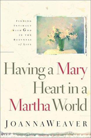 Having a Mary Heart in a Martha World PB