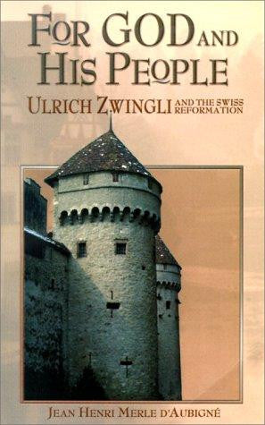 For God and His People:  Ulrich Zwingli and the Swiss Reformation PB