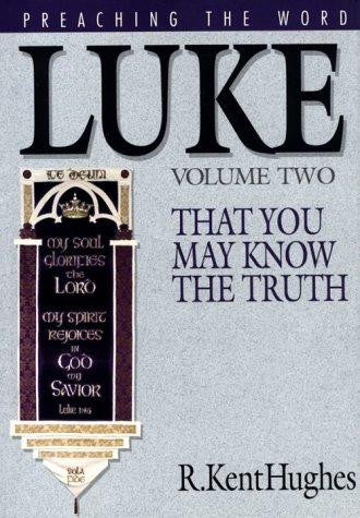 Luke: That You May Know the Truth Volume Two HB