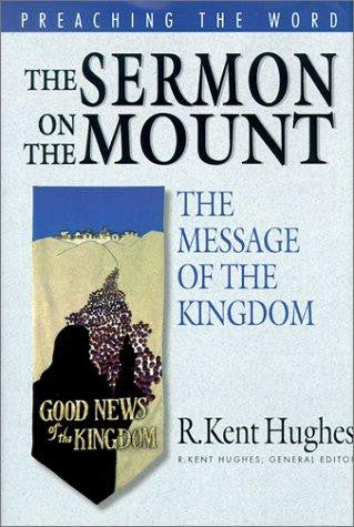 The Sermon on the Mount: The Message of the Kingdom:  The Message of the Kingdom