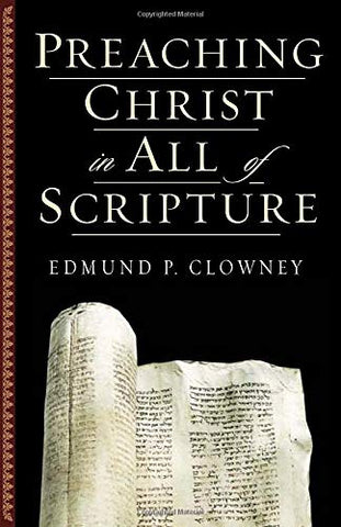 Preaching Christ in All of Scripture PB
