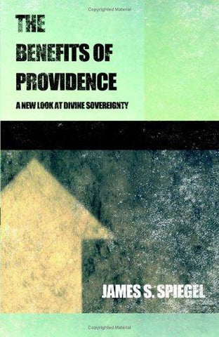 The Benefits of Providence: A New Look at Divine Sovereignty