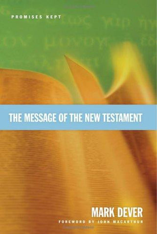 The Message of the New Testament:  Promises Kept