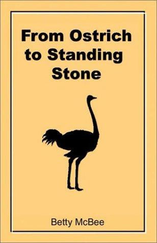 From Ostrich To Standing Stone