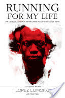 Running for My Life:  One Lost Boy's Journey from the Killing Fields of Sudan to the Olympic Games