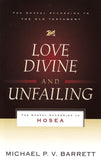 Love Divine and Unfailing:  The Gospel According to Hosea